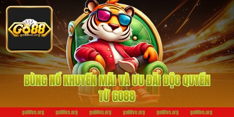Bùng Nổ Khuyến Mãi Và Ưu Đãi Độc Quyền Từ Go88