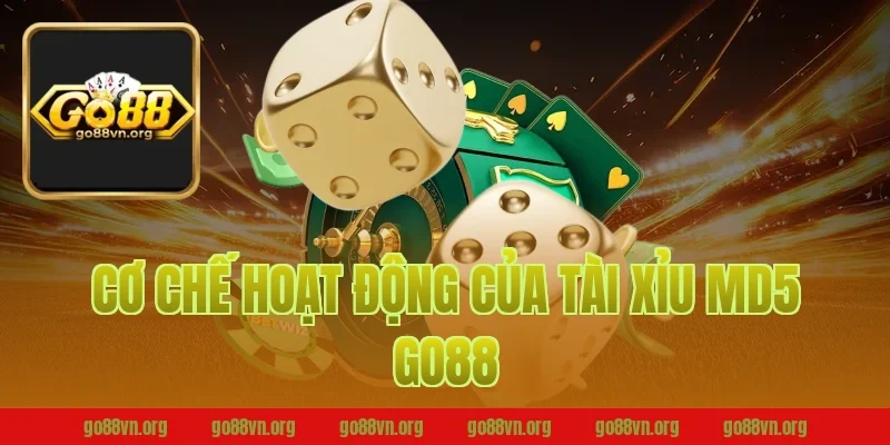 Cơ Chế Hoạt Động Của Tài Xỉu MD5 Go88
